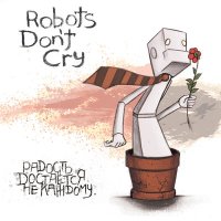 Песня Robots Don't Cry - (СБНБ) скачать и слушать