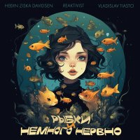 Песня Reaktivist, Vladislav Tiasto, Heðin Ziska Davidsen - Рыбки и немного нервно скачать и слушать