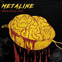 Песня Metaline - Break Mental Fever скачать и слушать