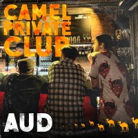 Песня Camel Private Club - A U D скачать и слушать