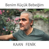 Песня Kaan Fenik - Benim Küçük Bebeğim скачать и слушать