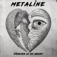 Песня Metaline - Forever in My Heart скачать и слушать