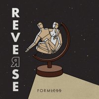 Песня FORMLESS - Reverse скачать и слушать