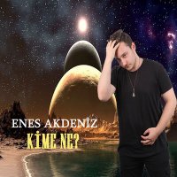 Песня Enes Akdeniz - Kime Ne? скачать и слушать