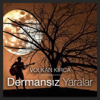 Песня Volkan Kırca - Dermansız Yaralar скачать и слушать