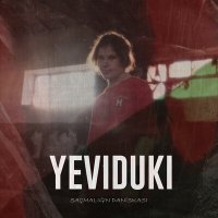 Песня Yeviduki - Saçmalığın Daniskası скачать и слушать