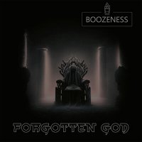 Песня BOOZENESS - Forgotten God скачать и слушать