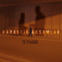 Песня 13. Vagon - Karanlık Akşamlar скачать и слушать