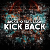 Песня Jackie-O, Бака - KICK BACK скачать и слушать