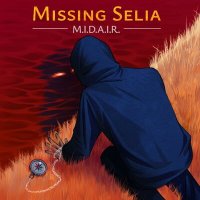 Песня Missing Selia - M.I.D.A.I.R. скачать и слушать