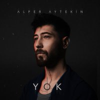 Песня Alper Aytekin - Yok скачать и слушать