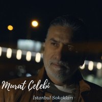 Песня Murat Çelebi - İstanbul Sokakları скачать и слушать