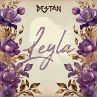 Песня Destan - Leyla скачать и слушать