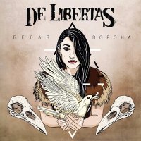 Песня De Libertas - Чёрная птица скачать и слушать