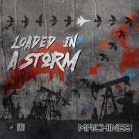 Песня Machines - Loaded in a Storm скачать и слушать