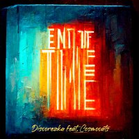 Песня DISCOREZka, CosmoCats - End of Time скачать и слушать